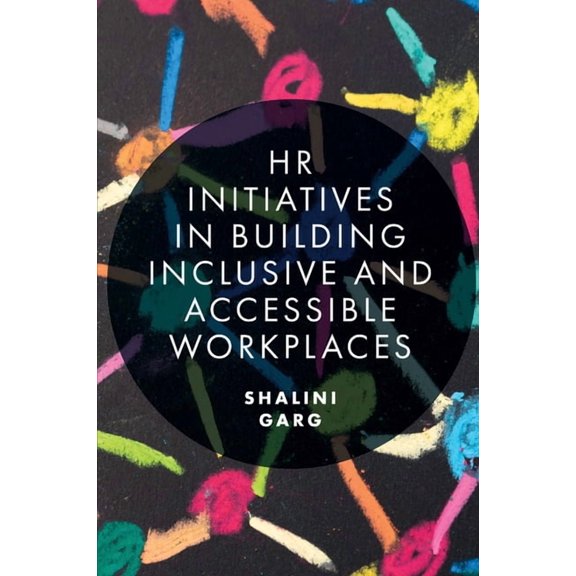 HR Initiatives in Building Inclusive and Accessible Workplaces, (Hardcover)