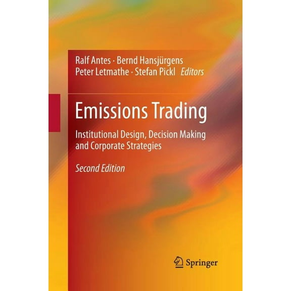 Emissions Trading: Institutional Design, Decision Making and Corporate Strategies, (Paperback)