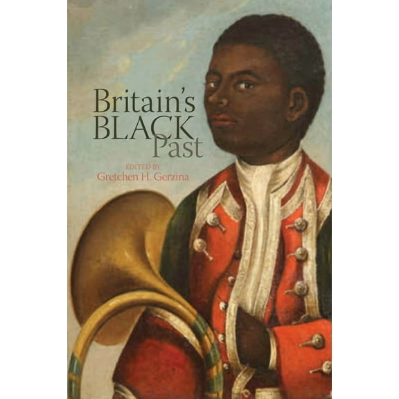 Britain's Black Past, (Hardcover)