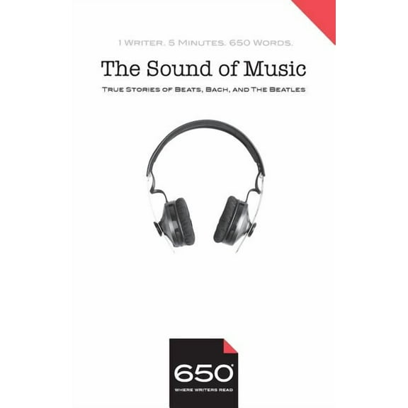 650 - The Sound of Music : True Stories of Beats, Bach, and The Beatles (Paperback)