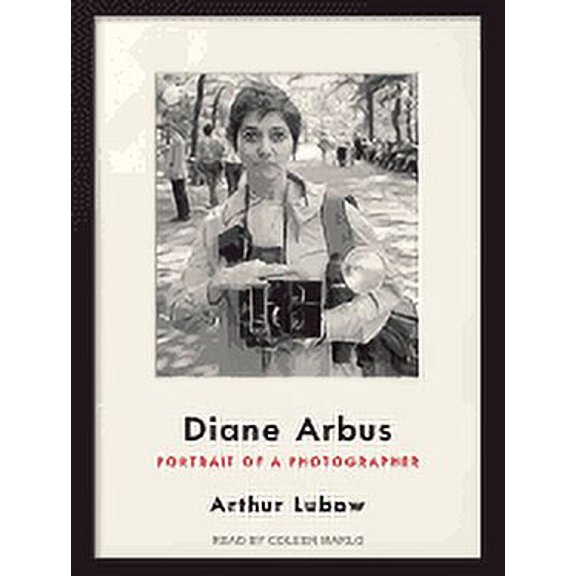 Diane Arbus: Portrait of a Photographer (Audiobook)