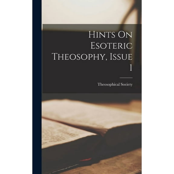 Hints On Esoteric Theosophy, Issue 1 (Hardcover)