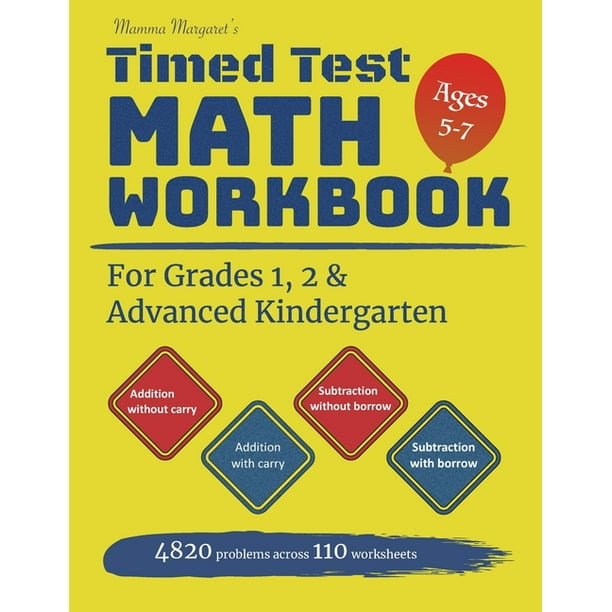 Mamma Margaret's Timed Test Math Workbook For Grades 1, 2 and Advanced Kindergarten: 4820 Addition and Subtraction drills across 110 worksheets - Math ...