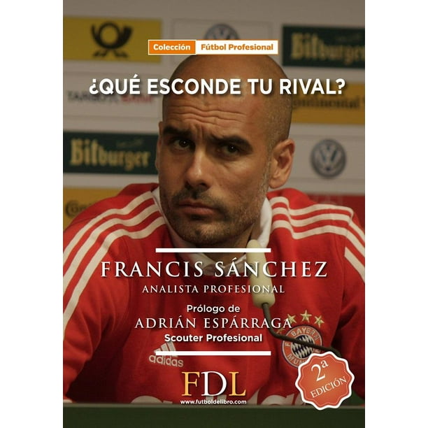 Libro ¿que Esconde Tu Rival? Tapa Blanda, Autor Francis Sanchez, Editorial Futbol De Libro Futbol De Libro 9788494298653