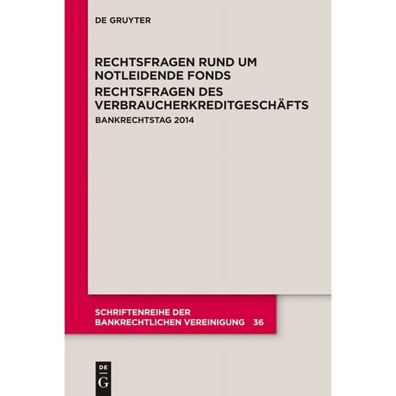 Schriftenreihe Der Bankrechtlichen Verei Rechtsfragen rund um notleidende Fonds. Rechtsfragen des Verbraucherkreditgeschäfts, Book 36, (Paperback)