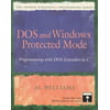 DOS and Windows Protected Mode: Programming with DOS Extenders in C, Used [Paperback]