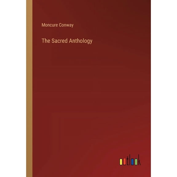 The Sacred Anthology (Paperback)