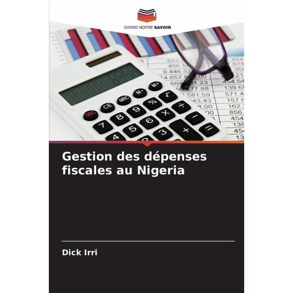 Gestion des dépenses fiscales au Nigeria, (Paperback)