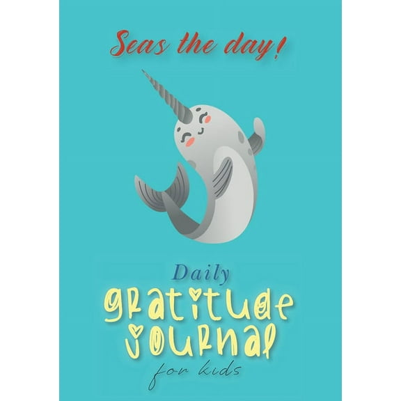 Seas the Day! Daily Gratitude Journal for Kids (A5 - 5.8 x 8.3 inch) (Paperback)