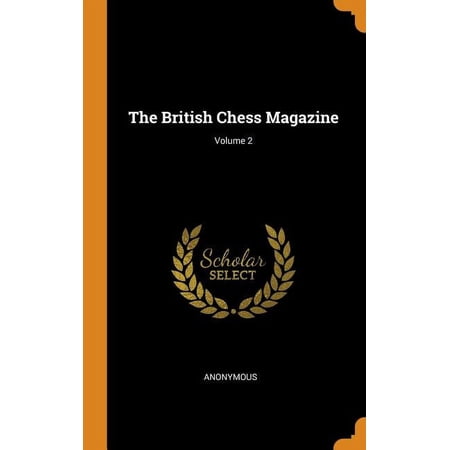 The British Chess Magazine; Volume 2 Hardcover
