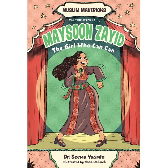 Muslim Mavericks: Maysoon Zayid, the Girl Who Can Can (Paperback)