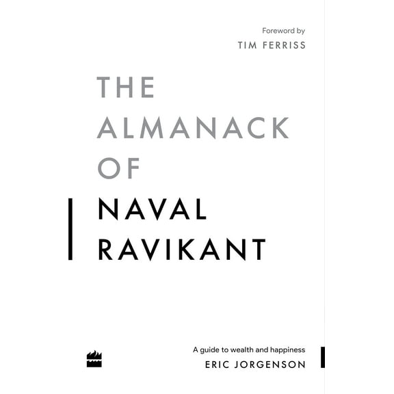 The Almanack Of Naval Ravikant: A Guide to Wealth and Happiness (Paperback)