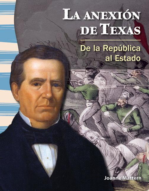Primary Source Readers La Historia de Texas La Anexion de Texas (the