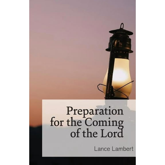 Preparation for the Coming of the Lord (Paperback)