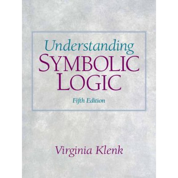 Pre-Owned Understanding Symbolic Logic (Paperback) 0132051524 9780132051521
