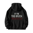 PEJINTRY Black Jacket too Much The Go Lessladies' Hooded Sweatshirt