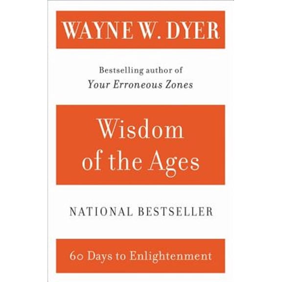 Pre-Owned Wisdom of the Ages: A Modern Master Brings Eternal Truths Into Everyday Life (Paperback) 0060929693 9780060929695