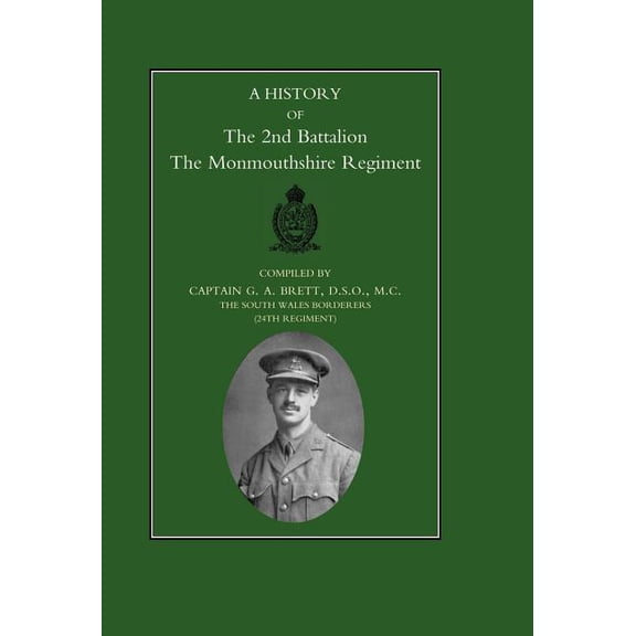History of the 2nd Battalion the Monmouthshire Regiment, (Hardcover)