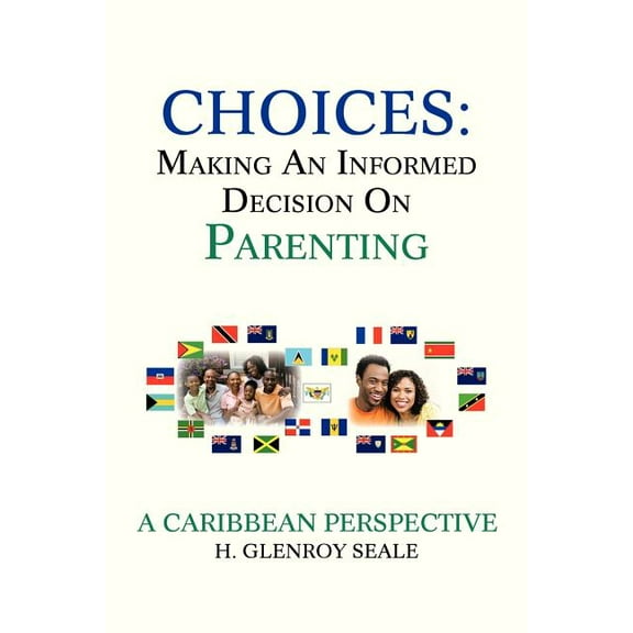 Choices: Making an Informed Decision on Parenting, (Paperback)