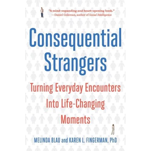 Pre-Owned Consequential Strangers: Turning Everyday Encounters into Life-Changing Moments Paperback
