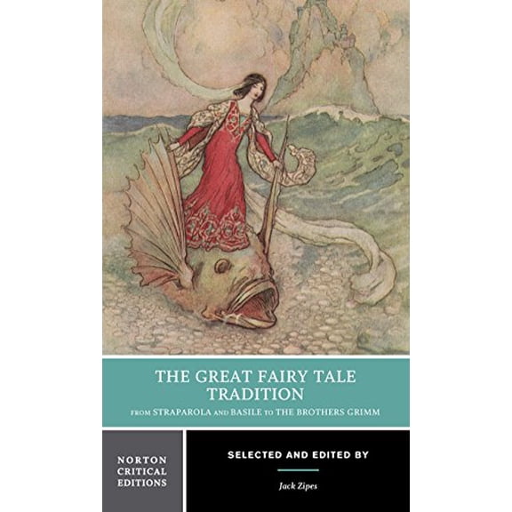 Pre-Owned The Great Fairy Tale Tradition: From Straparola and Basile to the Brothers Grimm: A Norton Critical Edition (Paperback) 039397636X 9780393976366
