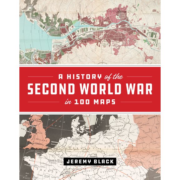 Pre-Owned A History of the Second World War in 100 Maps (Edition 1) (Hardcover)