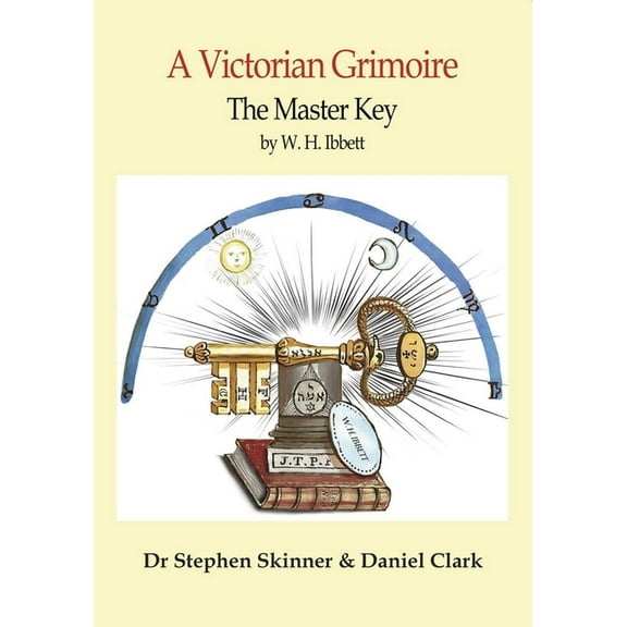 The Master Key: A Victorian Grimoire, (Hardcover)