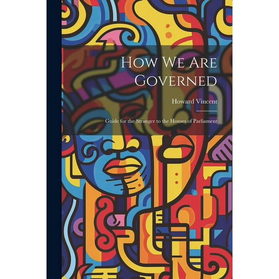 How We Are Governed : Guide for the Stranger to the Houses of Parliament (Paperback)