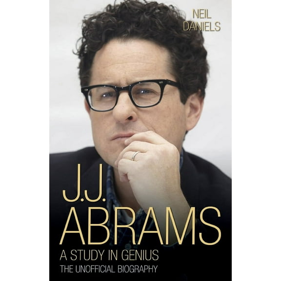J.J. Abrams : A Study in Genius: The Unofficial Biography (Hardcover)