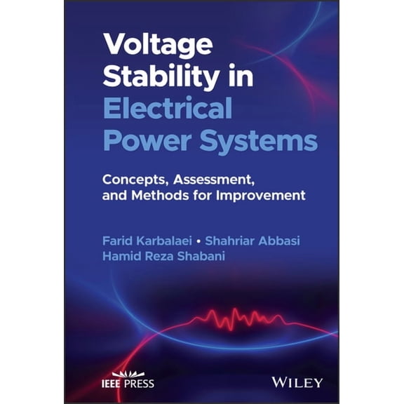 Voltage Stability in Electrical Power Systems: Concepts, Assessment, and Methods for Improvement, (Hardcover)