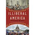 thumbnail image 1 of Pre-Owned Illiberal America : A History (Hardcover) 9780393635928, 1 of 1