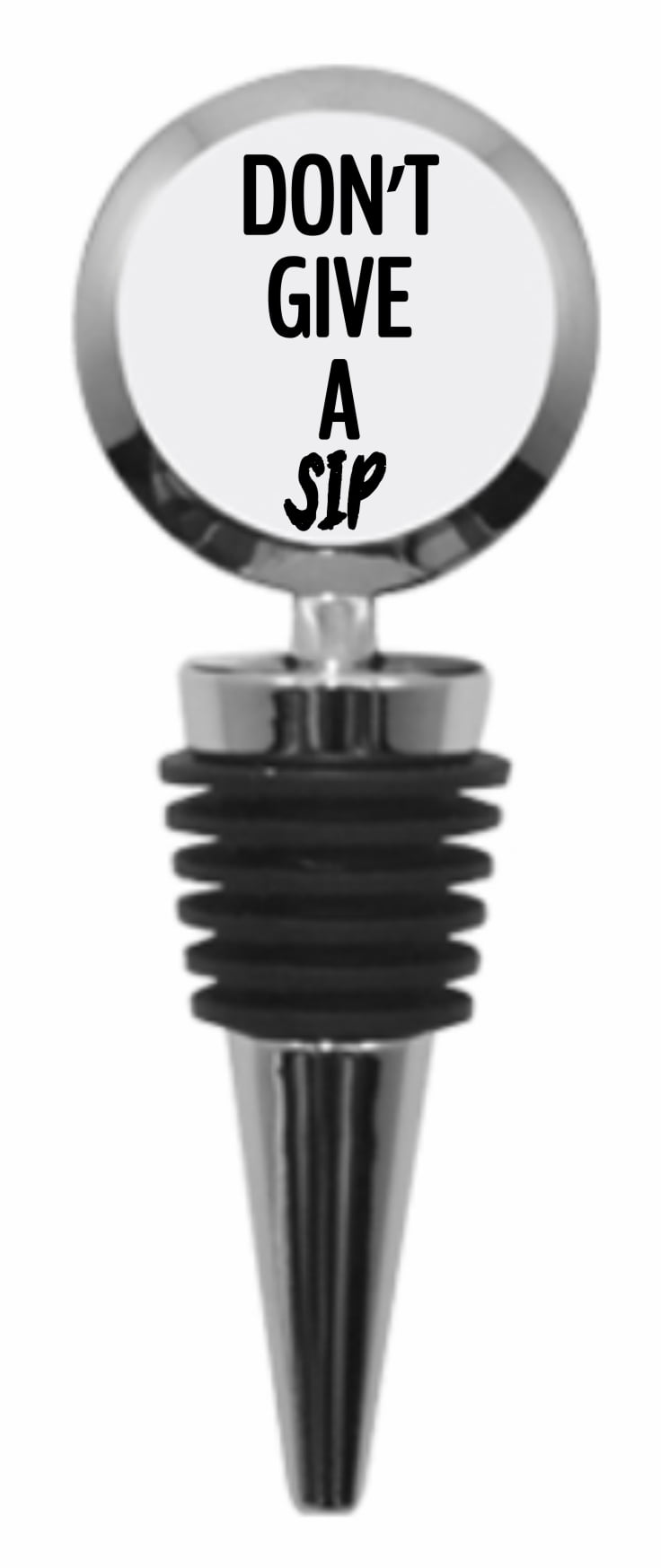 Don't Give a Sip Wine Stopper Funny Silver Wine Stopper with Vacuum