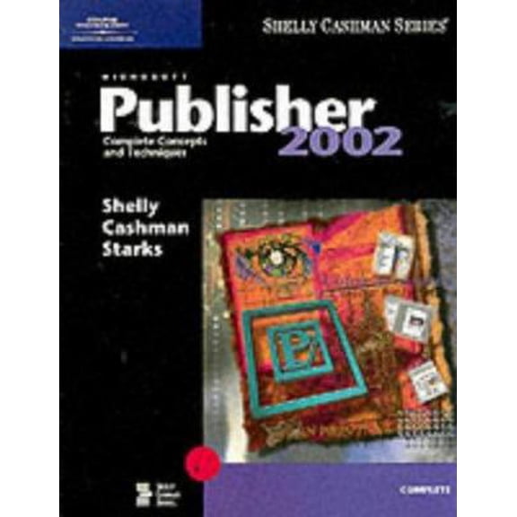 Pre-Owned Microsoft Publisher 2002: Complete Concepts and Techniques (Shelly Cashman Series) (Paperback) 0789563533 9780789563538