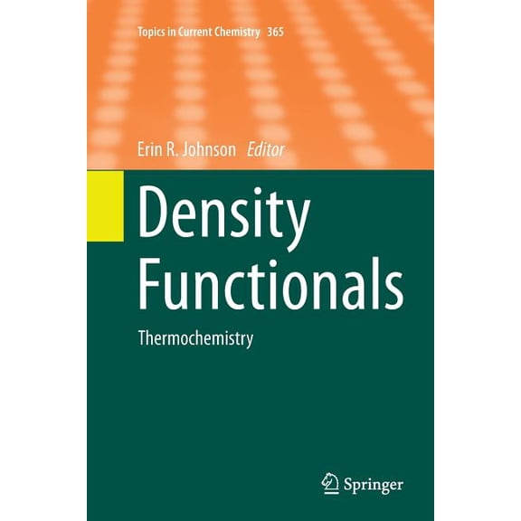 Topics in Current Chemistry Density Functionals: Thermochemistry, Book 365, (Paperback)