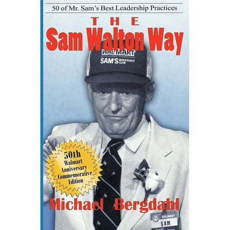 The Sam Walton Way : 50 of Mr. Sam's Best Leadership (Best Way To Invest 50 Dollars)