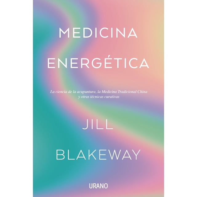 MEDICINA ENERGETICA EDICIONES URANO JILL BLAKEWAY