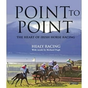 Point to Point: The Heart of Irish Horse Racing (Hardcover)