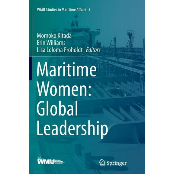 Wmu Studies in Maritime Affairs Maritime Women: Global Leadership, Book 3, (Paperback)