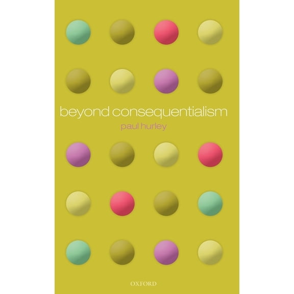 Beyond Consequentialism, (Hardcover)