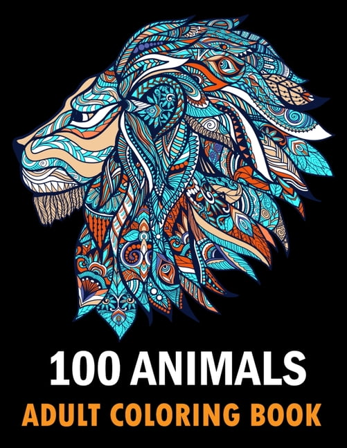 Download 100 Animals Adult Coloring Book With Lions Elephants Owls Horses Dogs Cats And Many More Stress Relieving Designs For Adults Relaxation Creative Haven Books Paperback Walmart Com Walmart Com