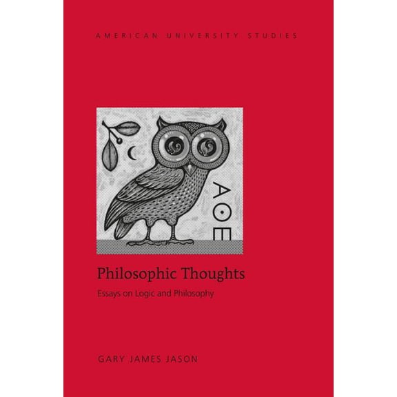 American University Studies Philosophic Thoughts: Essays on Logic and Philosophy, Book 214, (Hardcover)