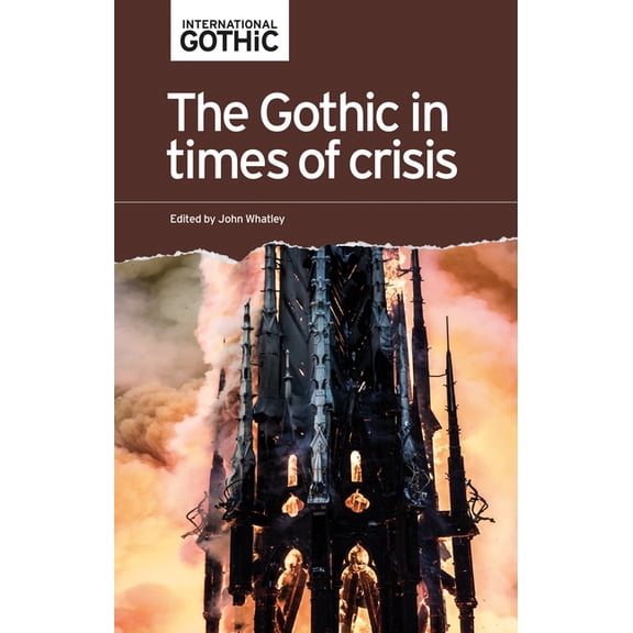International Gothic The Gothic in Times of Crisis, (Hardcover)