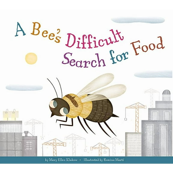 Animal Habitats at Risk A Bee's Difficult Search for Food, (Hardcover)