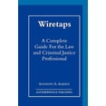 thumbnail image 1 of Wiretaps: A Complete Guide for the Law and Criminal Justice Professional, 1 of 2