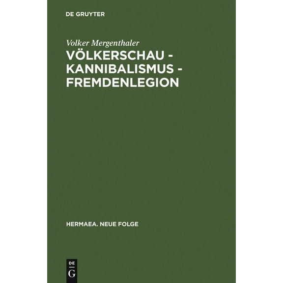 Hermaea. Neue Folge Volkerschau - Kannibalismus - Fremdenlegion: Zur Asthetik Der Transgression (1897-1936), Book 109, (Hardcover)