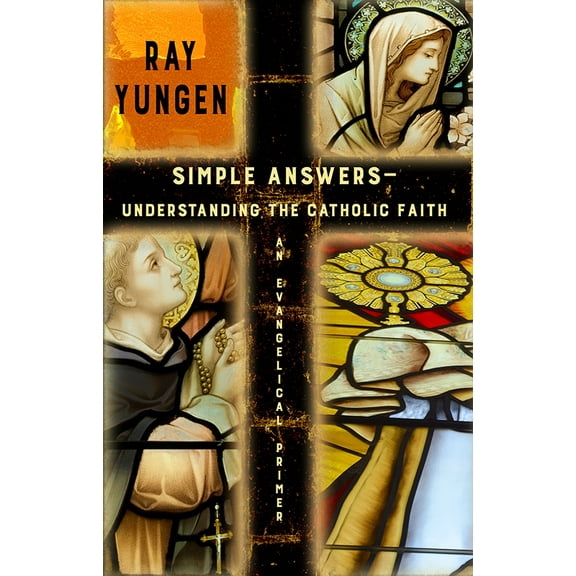 Simple Answers : Understanding The Catholic Faith (Paperback)