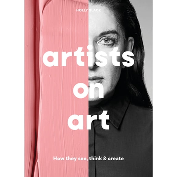 Pre-Owned Artists on Art: How They See, Think & Create (Paperback) 1786278855 9781786278852