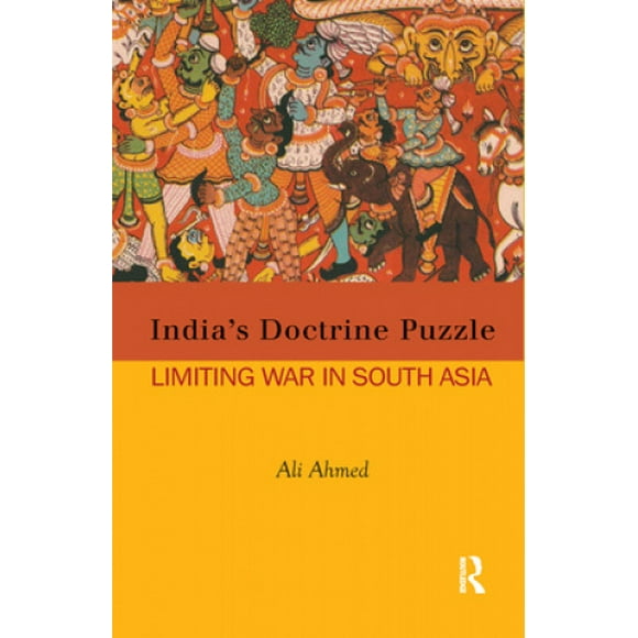 Casse-Tête de la Doctrine Indienne : Limiter la Guerre en Asie du Sud