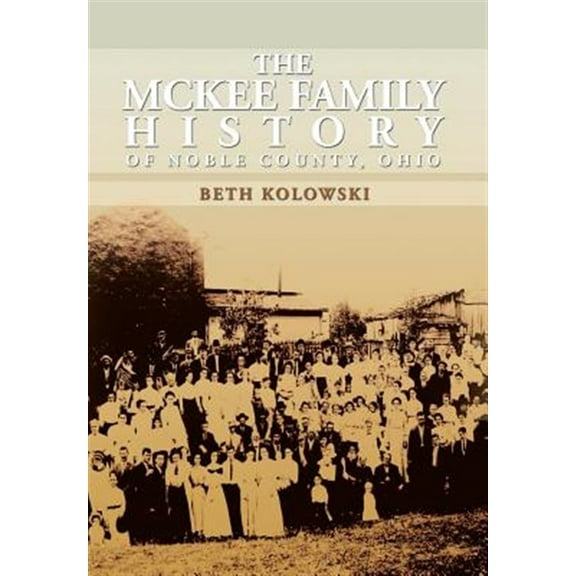 Mckee Family History of Noble County, Ohio