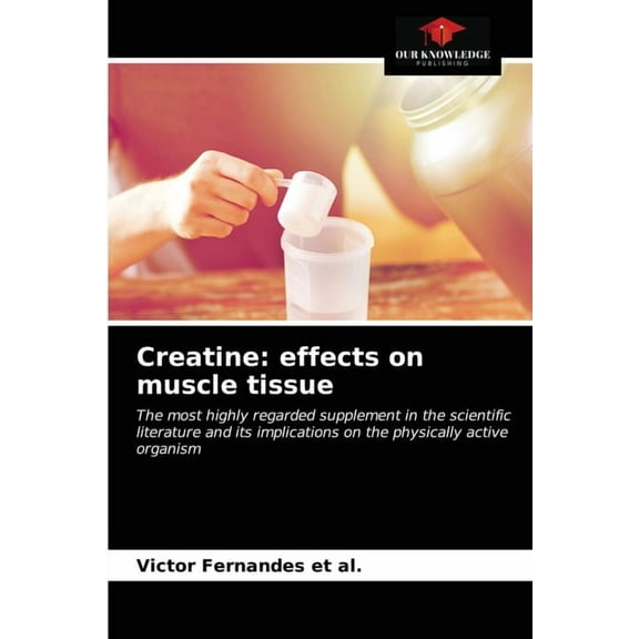Creatine: effects on muscle tissue (Paperback)